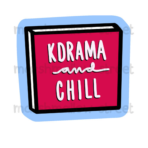 kdrama and chill